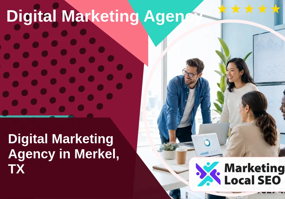 Digital Marketing Agency in Merkel, TX Digital Marketing Agency in Merkel, TX