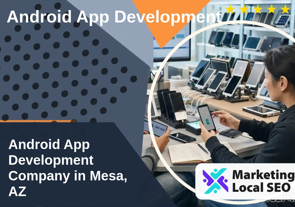 Android App Development in Mesa, AZ