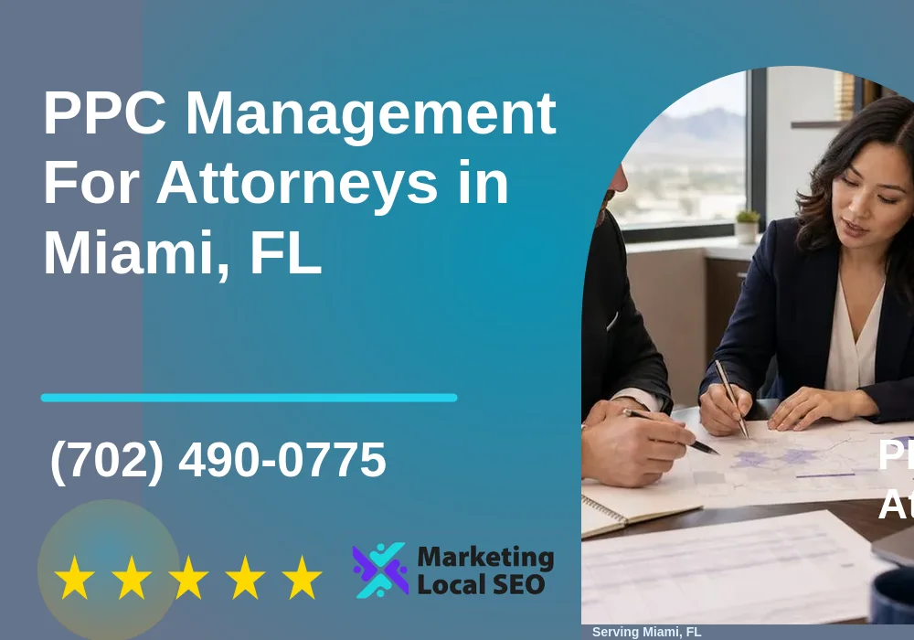 PPC Management For Attorneys in Miami, FL PPC Management For Attorneys in Miami, FL