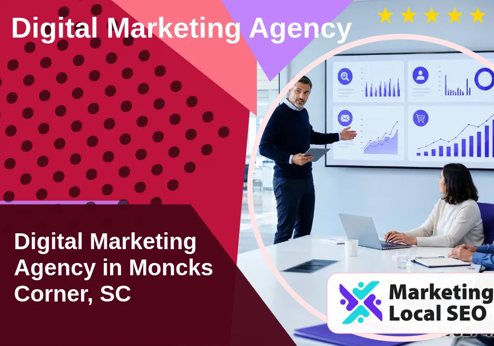 Digital Marketing Agency in Moncks Corner, SC