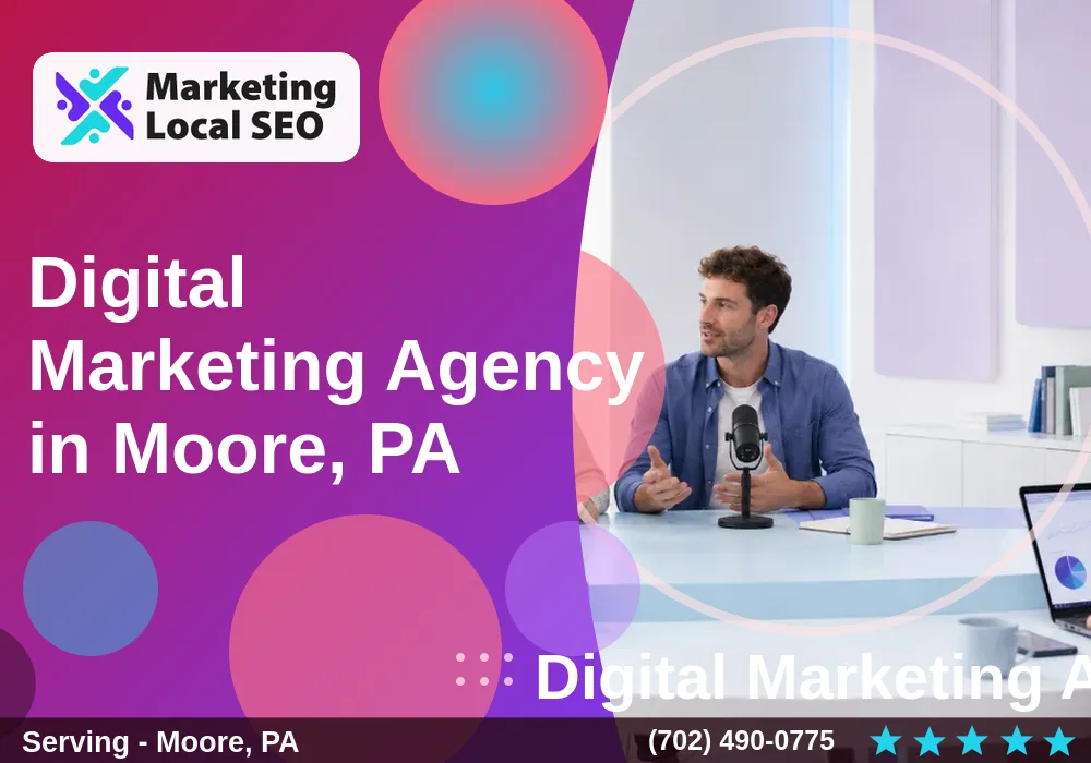 Digital Marketing Agency in Moore, PA