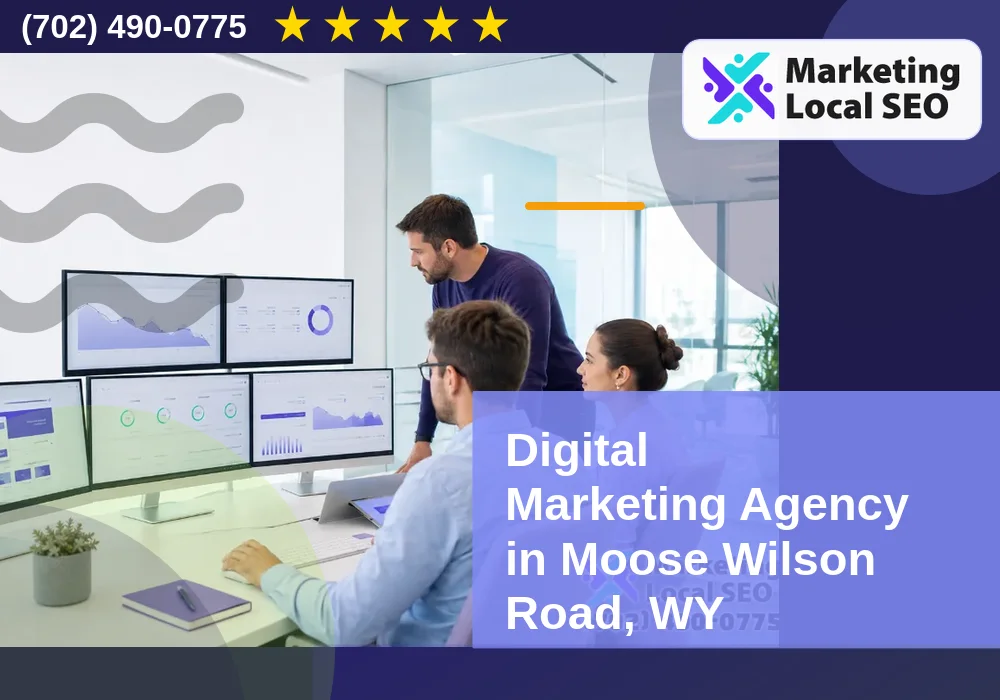 Digital Marketing Agency in Moose Wilson Road, WY