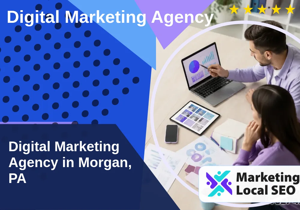 Digital Marketing Agency in Morgan, PA Digital Marketing Agency in Morgan, PA