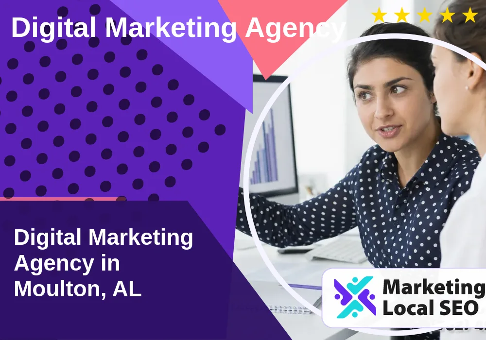 Digital Marketing Agency in Moulton, AL