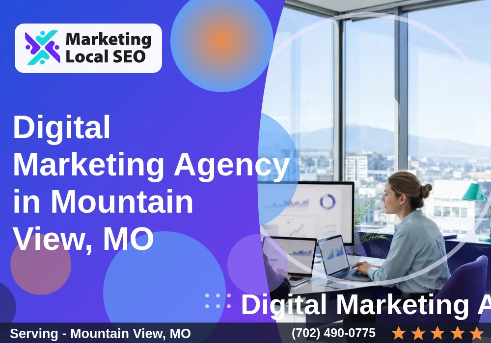 Digital Marketing Agency in Mountain View, MO Digital Marketing Agency in Mountain View, MO