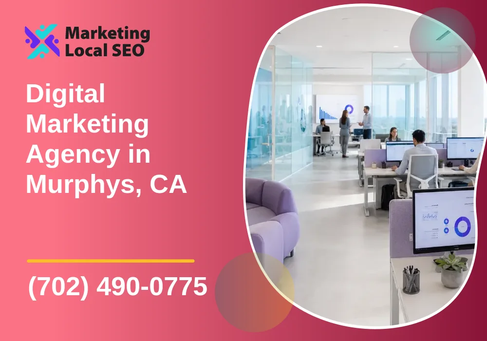 Digital Marketing Agency in Murphys, CA