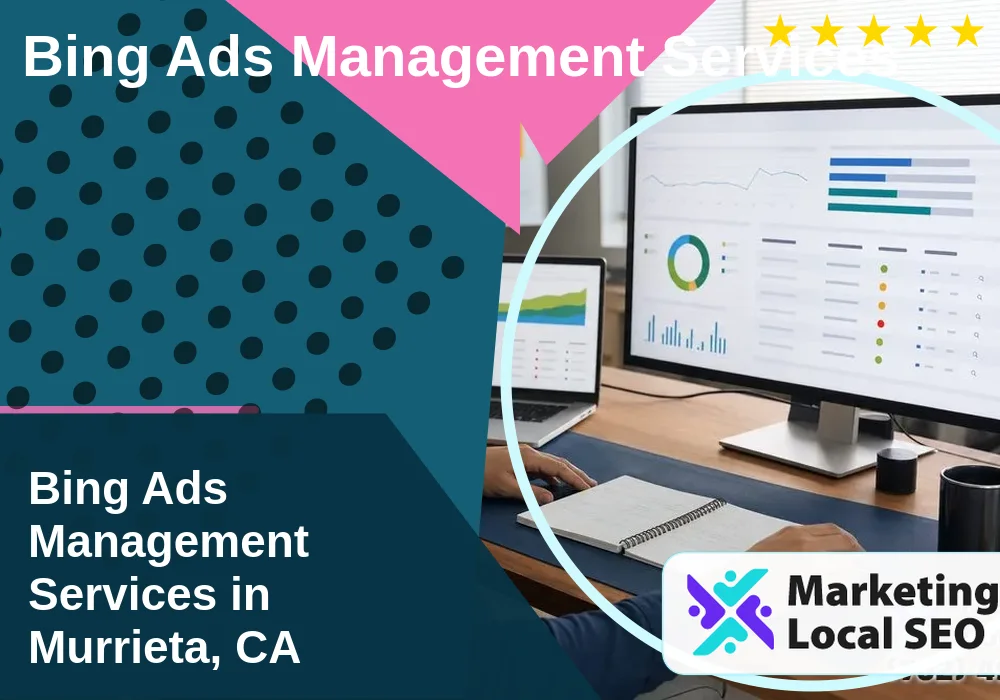 Bing Ads Management Services in Murrieta, CA Bing Ads Management Services in Murrieta, CA