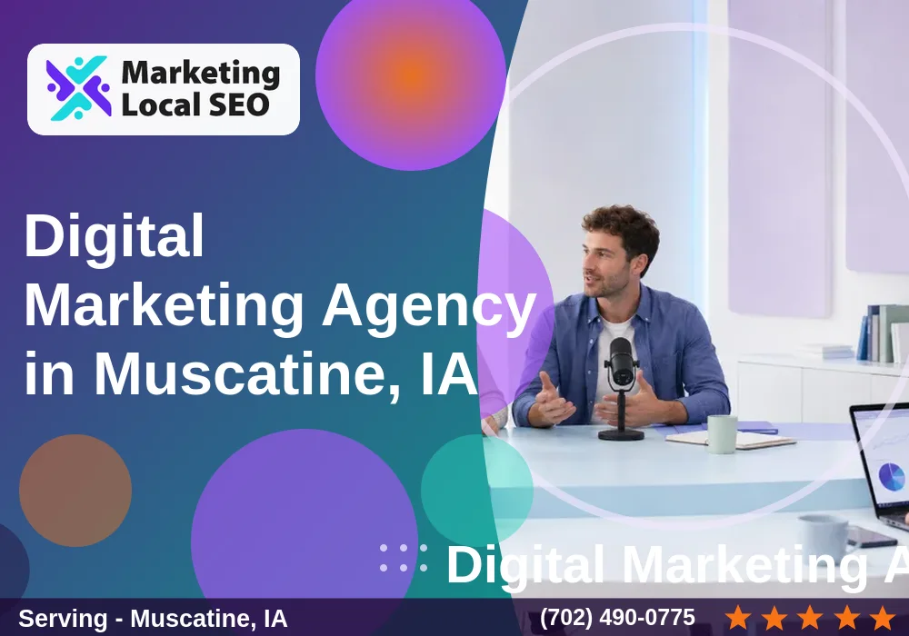 Digital Marketing Agency in Muscatine, IA Digital Marketing Agency in Muscatine, IA