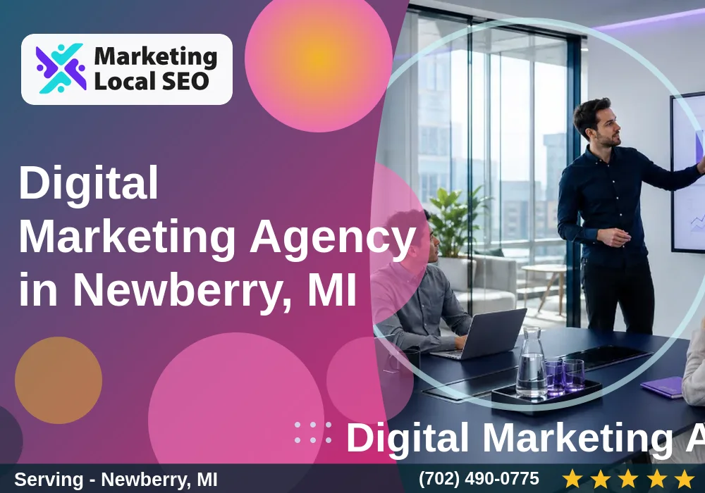 Digital Marketing Agency in Newberry, MI