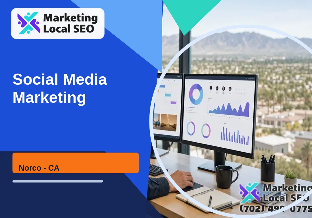 Social Media Marketing in Norco, CA Social Media Marketing in Norco, CA