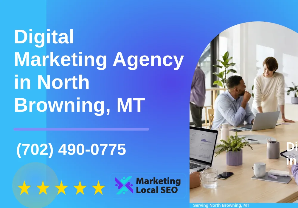 Digital Marketing Agency in North Browning, MT Digital Marketing Agency in North Browning, MT