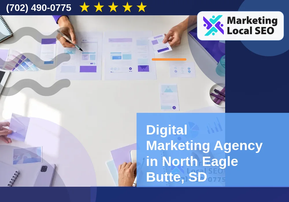 Digital Marketing Agency in North Eagle Butte, SD Digital Marketing Agency in North Eagle Butte, SD
