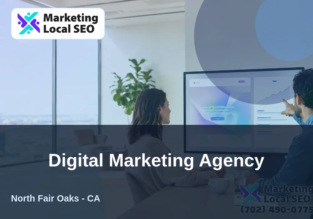 Digital Marketing Agency in North Fair Oaks, CA