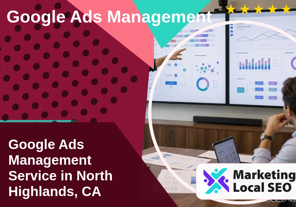 Google Ads Management in North Highlands, CA