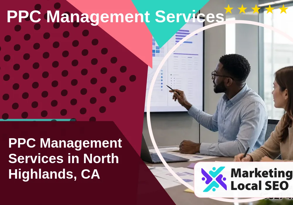 PPC Management Services in North Highlands, CA PPC Management Services in North Highlands, CA