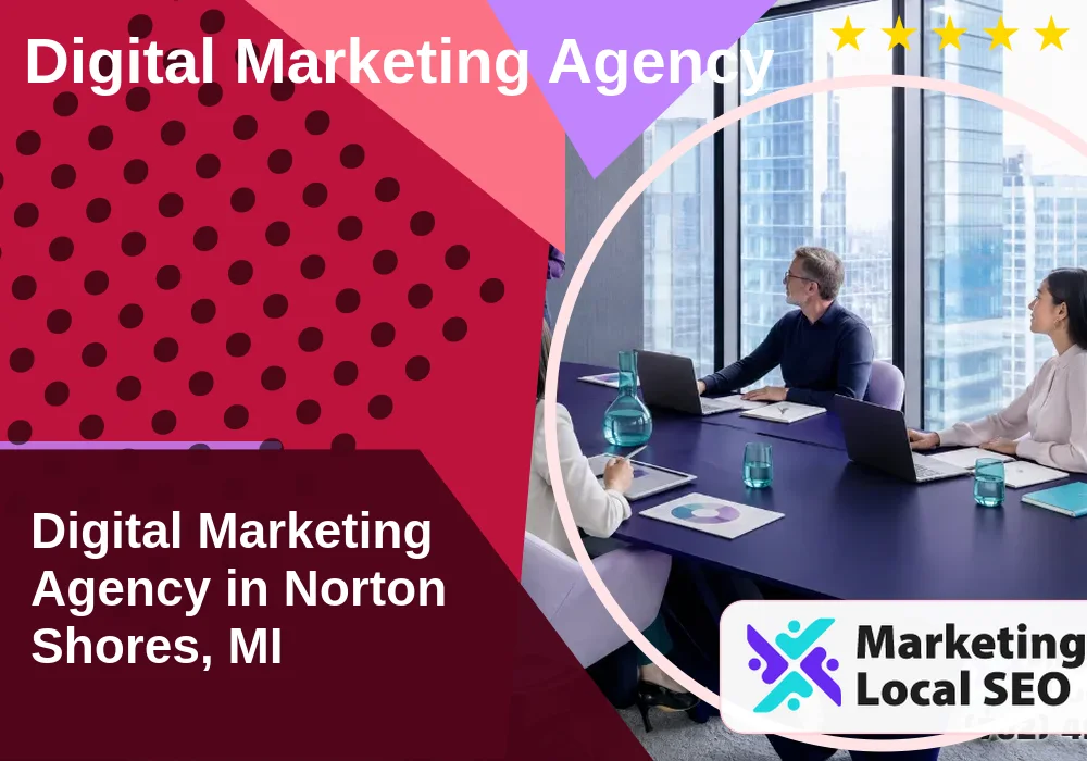 Digital Marketing Agency in Norton Shores, MI