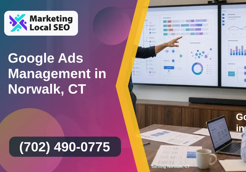 Google Ads Management in Norwalk, CT Google Ads Management in Norwalk, CT