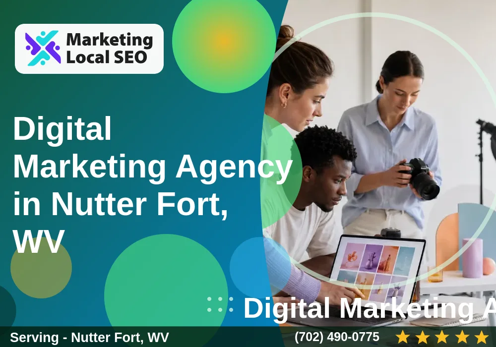 Digital Marketing Agency in Nutter Fort, WV Digital Marketing Agency in Nutter Fort, WV