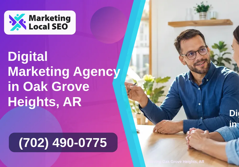 Digital Marketing Agency in Oak Grove Heights, AR Digital Marketing Agency in Oak Grove Heights, AR