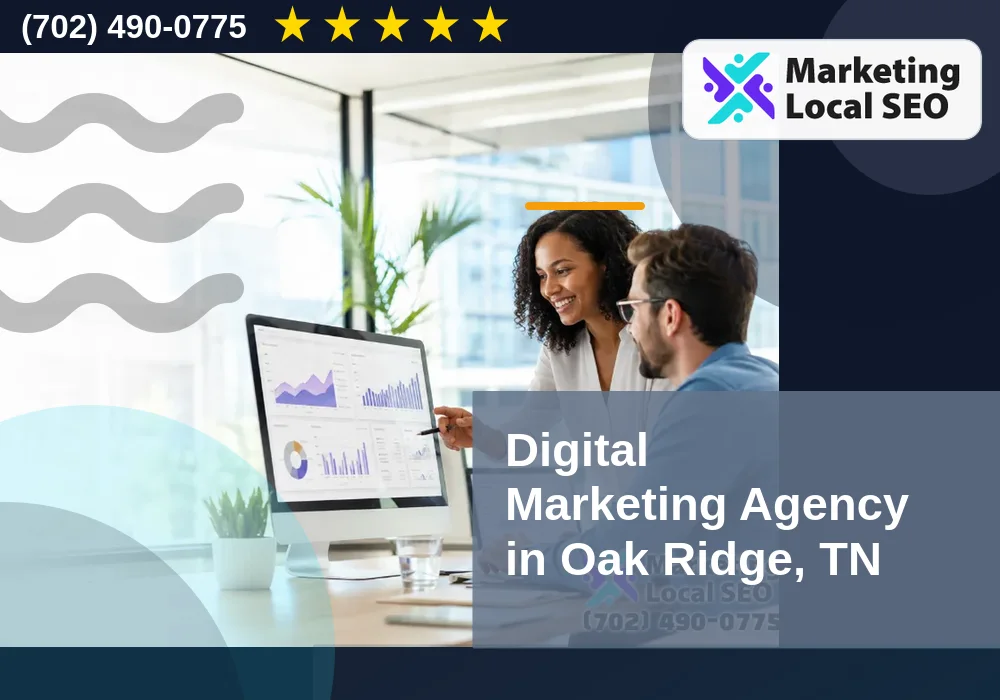 Digital Marketing Agency in Oak Ridge, TN