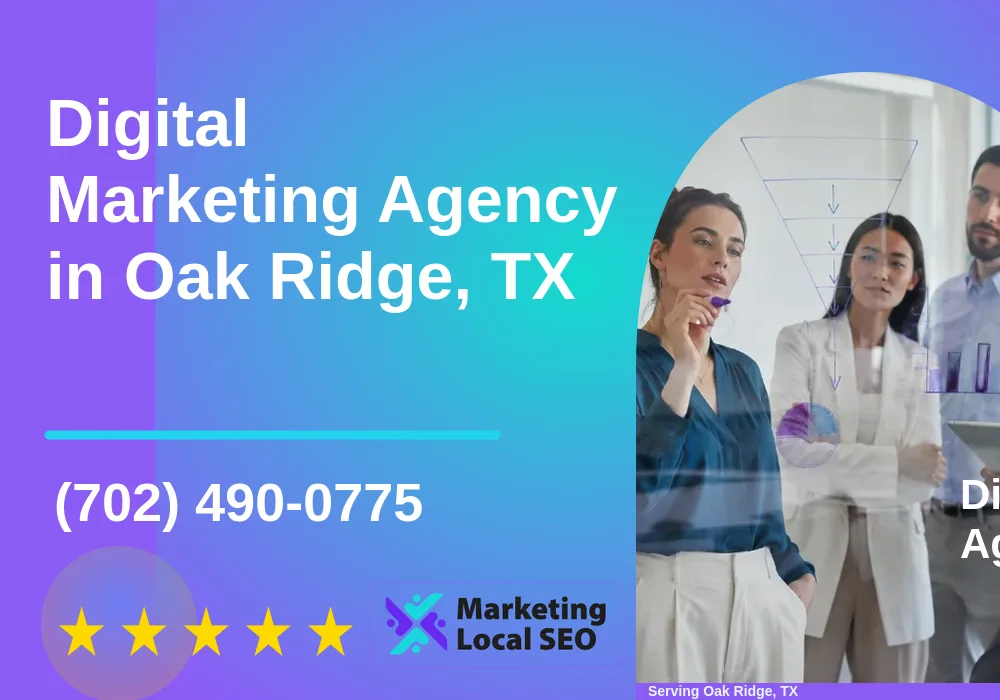 Digital Marketing Agency in Oak Ridge, TX
