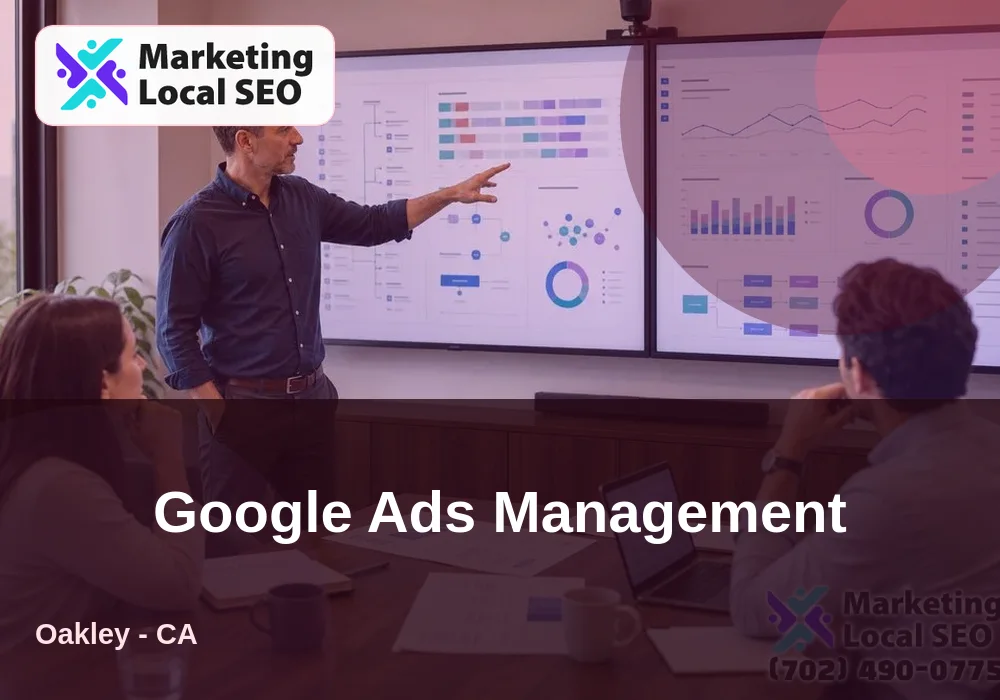 Google Ads Management in Oakley, CA Google Ads Management in Oakley, CA