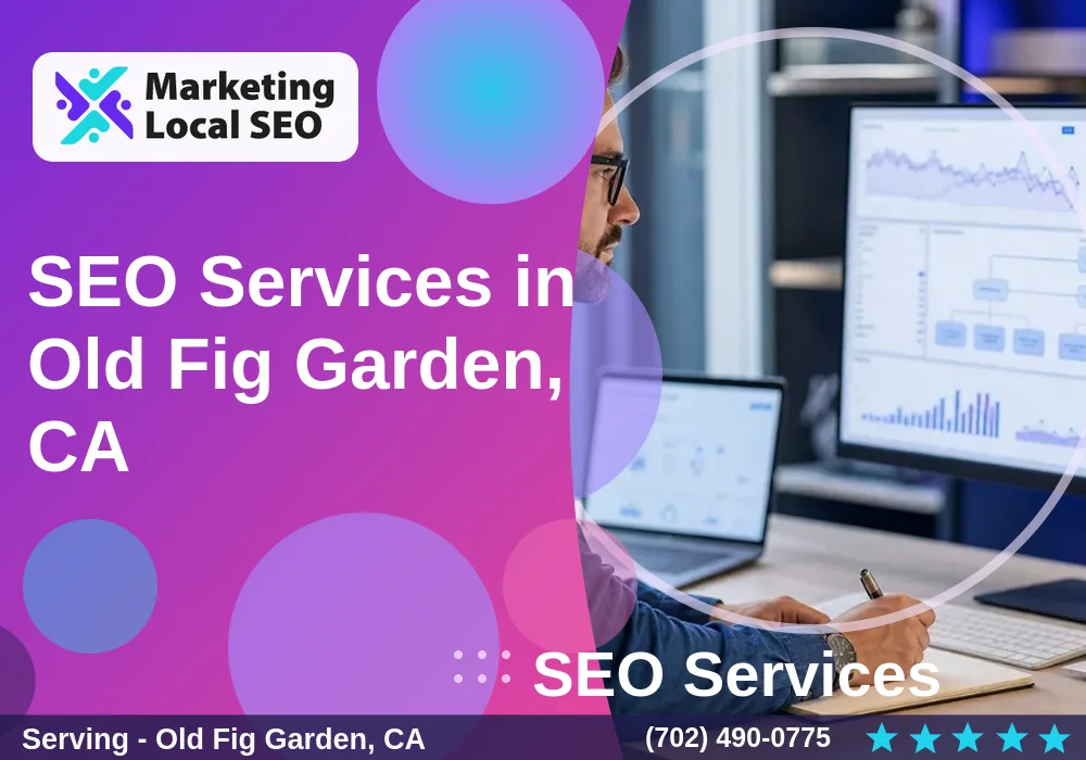 SEO Services in Old Fig Garden, CA SEO Services in Old Fig Garden, CA