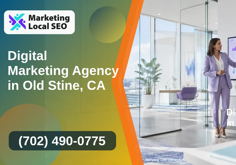 Digital Marketing Agency in Old Stine, CA