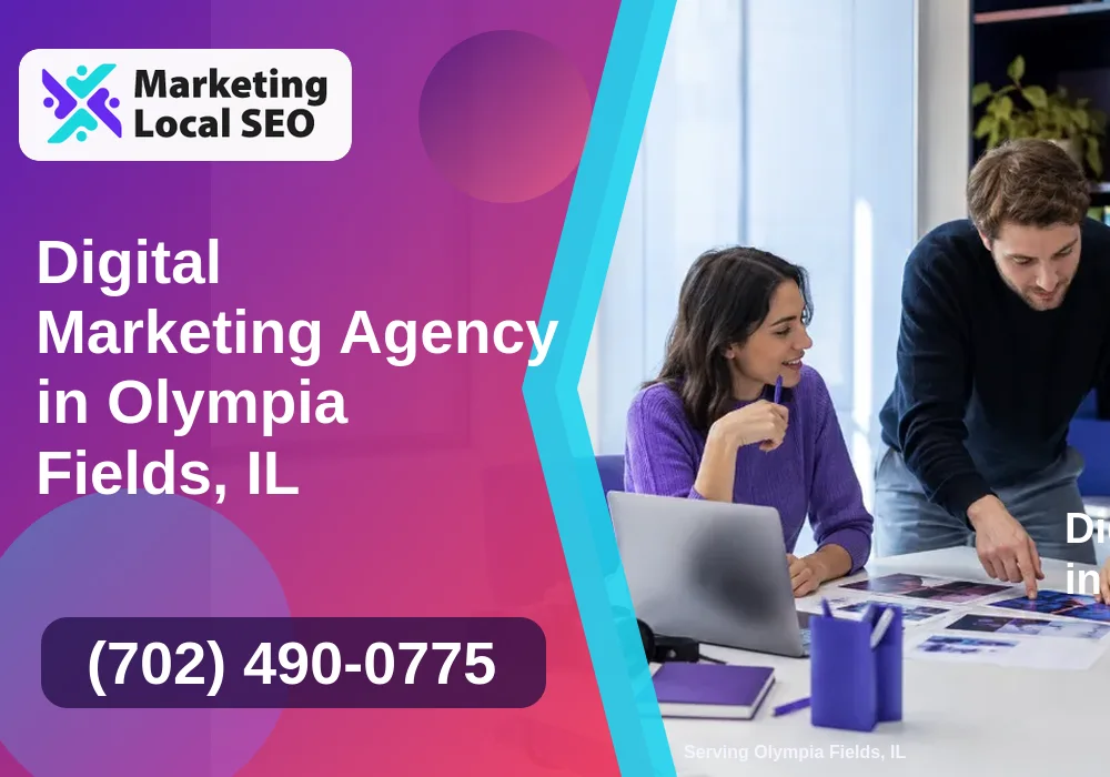Digital Marketing Agency in Olympia Fields, IL Digital Marketing Agency in Olympia Fields, IL