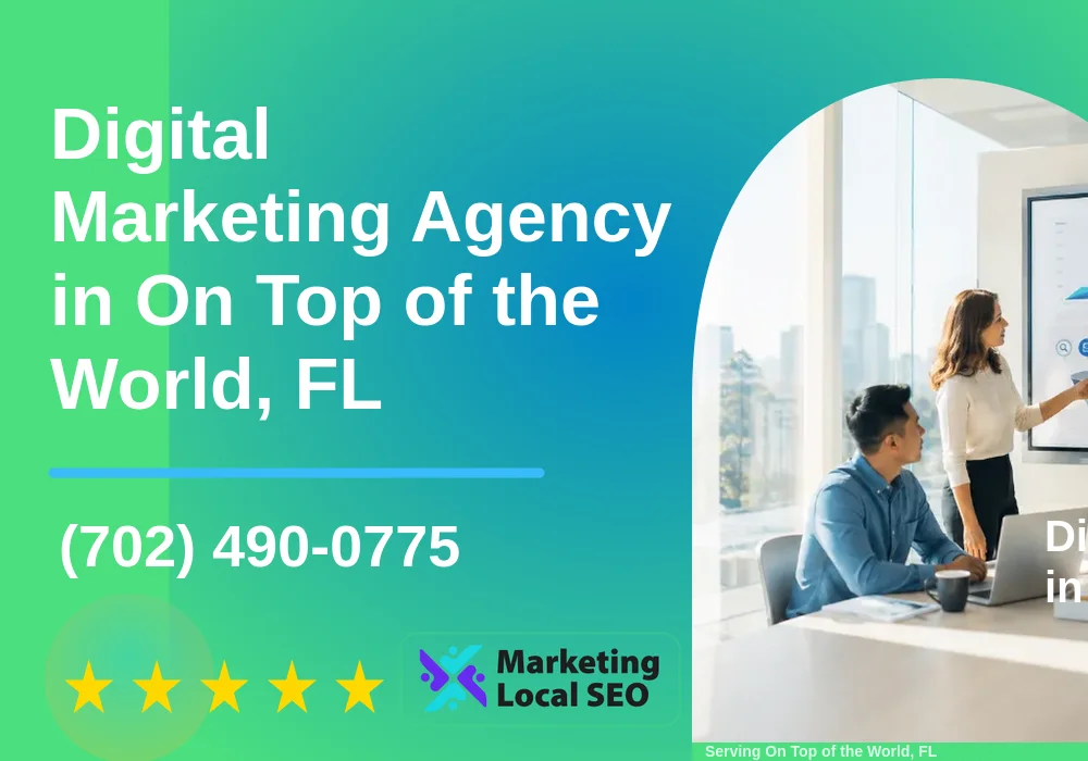 Digital Marketing Agency in On Top of the World, FL