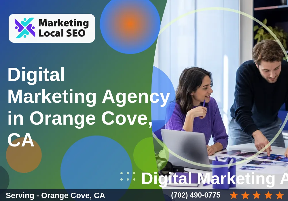 Digital Marketing Agency in Orange Cove, CA Digital Marketing Agency in Orange Cove, CA