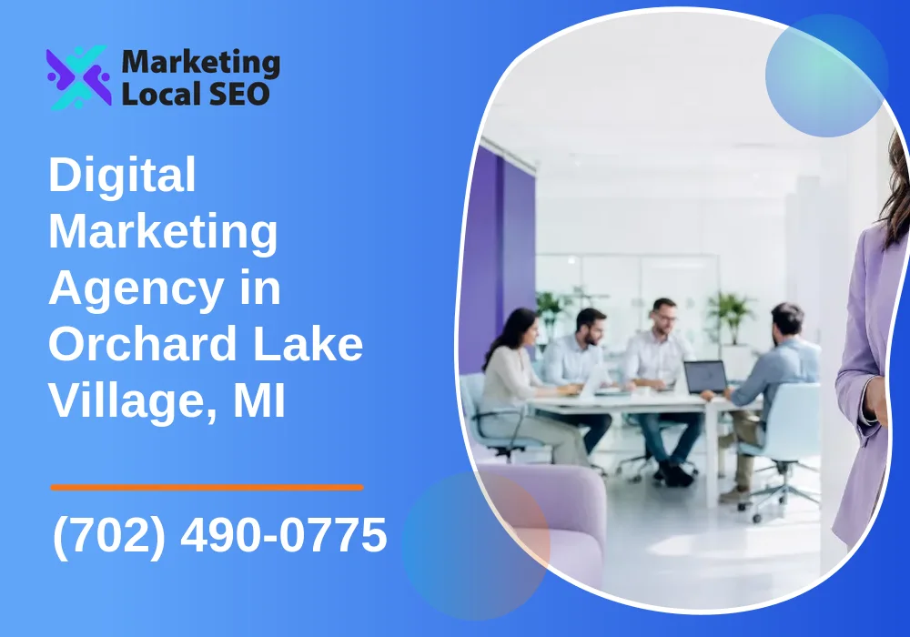 Digital Marketing Agency in Orchard Lake Village, MI