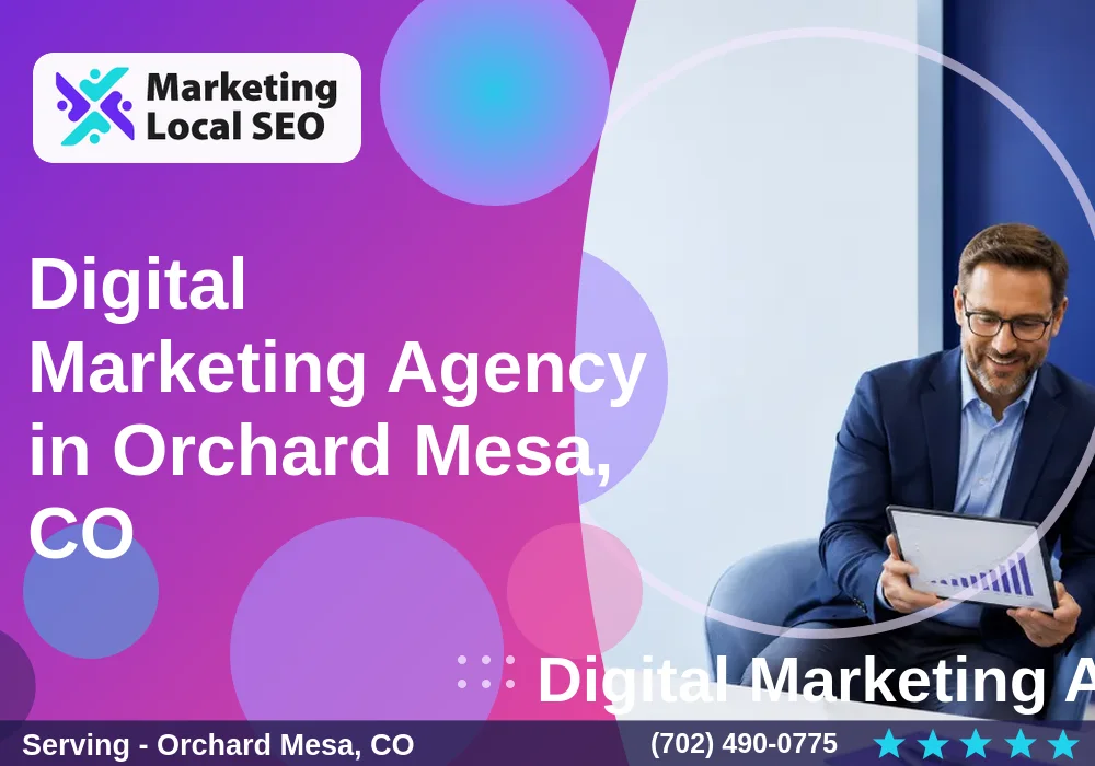 Digital Marketing Agency in Orchard Mesa, CO Digital Marketing Agency in Orchard Mesa, CO