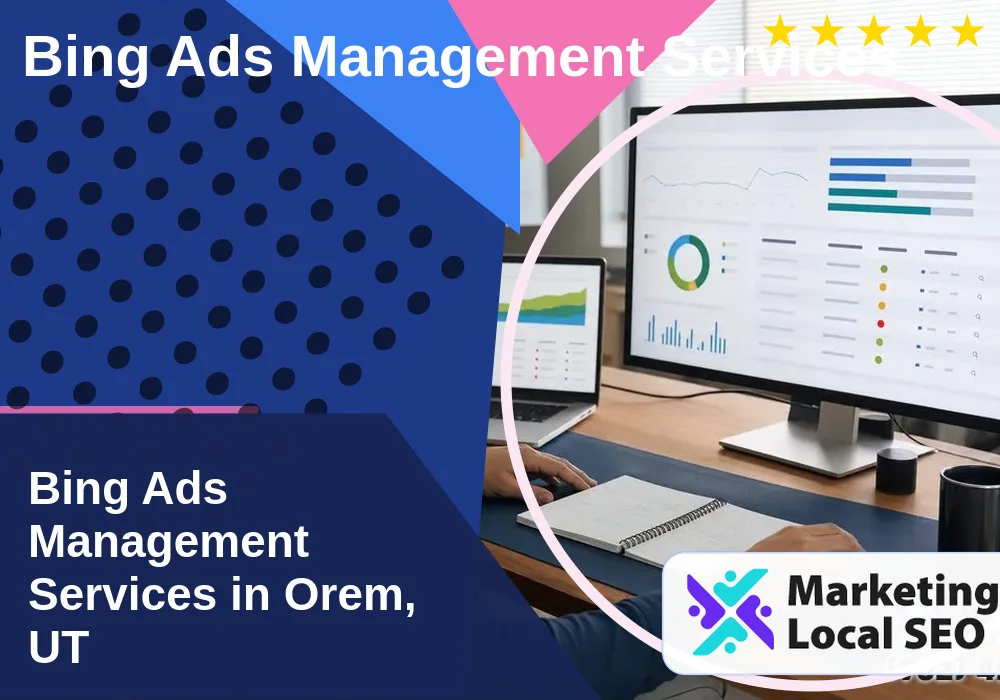Bing Ads Management Services in Orem, UT