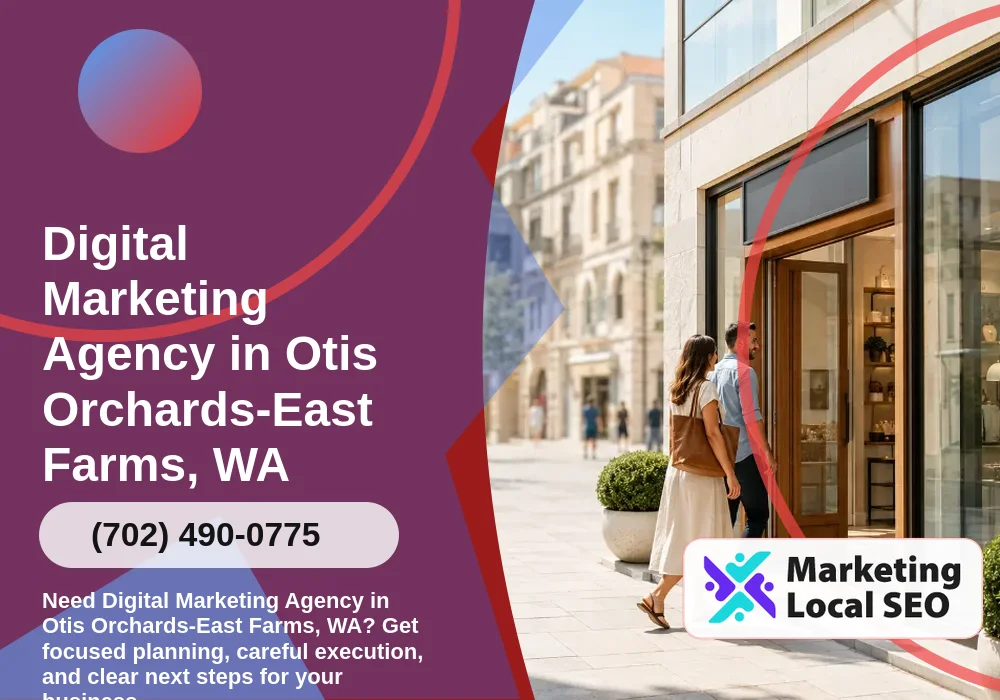 Digital Marketing Agency in Otis Orchards-East Farms, WA