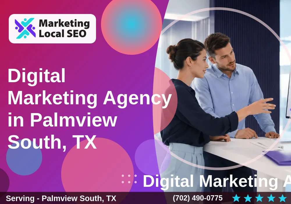 Digital Marketing Agency in Palmview South, TX