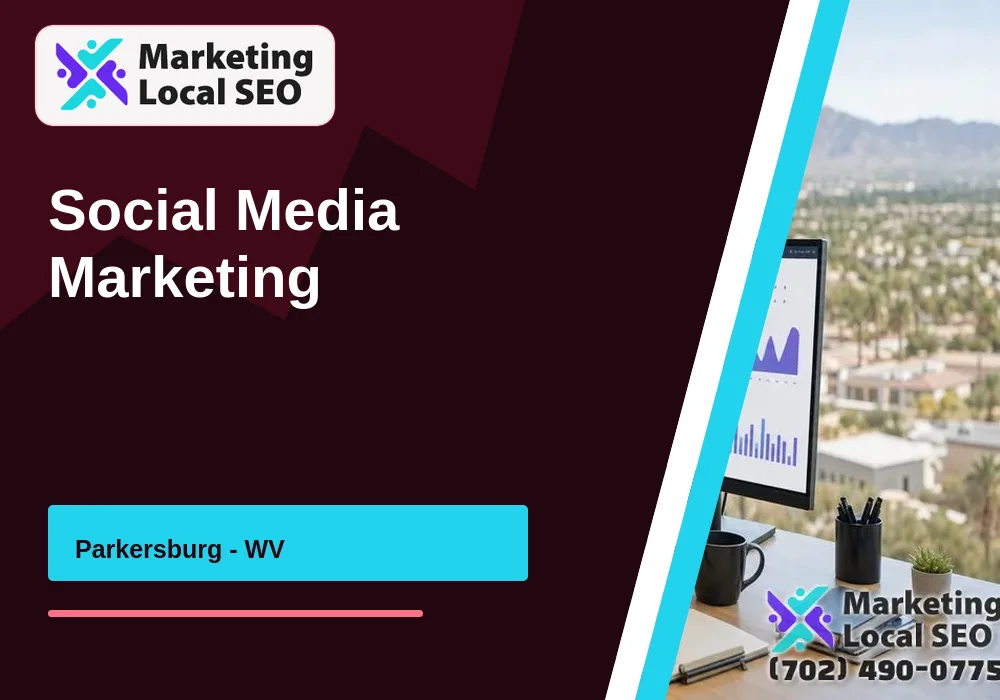 Social Media Marketing in Parkersburg, WV Social Media Marketing in Parkersburg, WV