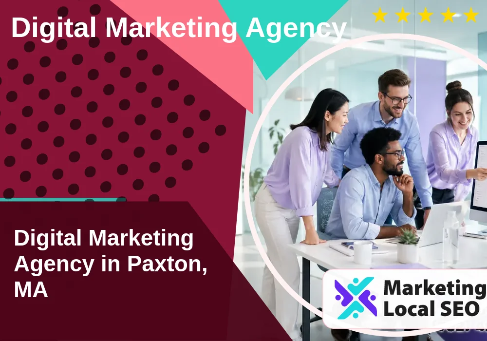 Digital Marketing Agency in Paxton, MA