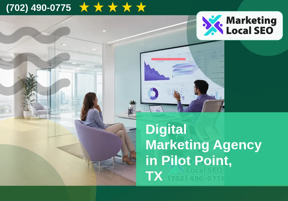 Digital Marketing Agency in Pilot Point, TX
