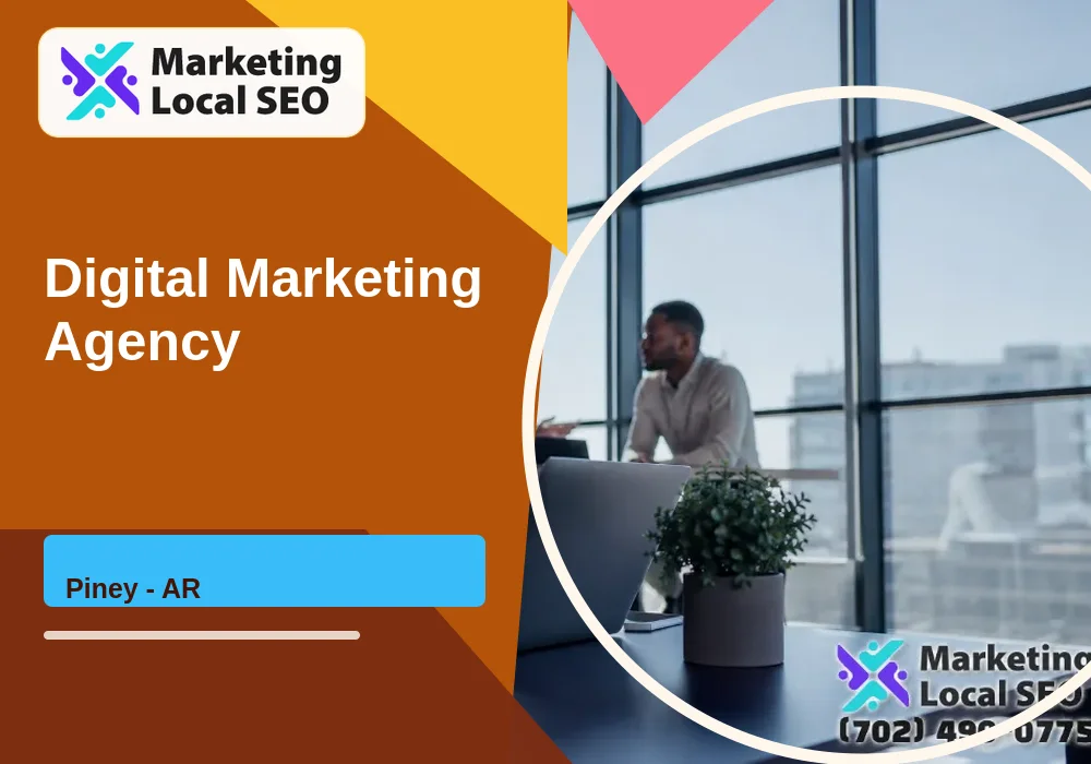 Digital Marketing Agency in Piney, AR
