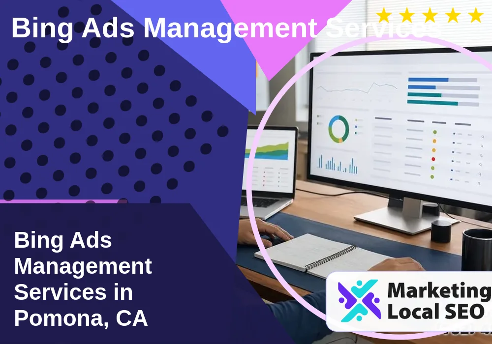 Bing Ads Management Services in Pomona, CA Bing Ads Management Services in Pomona, CA