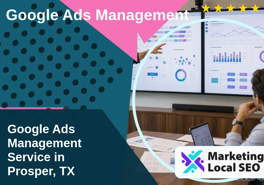 Google Ads Management in Prosper, TX Google Ads Management in Prosper, TX