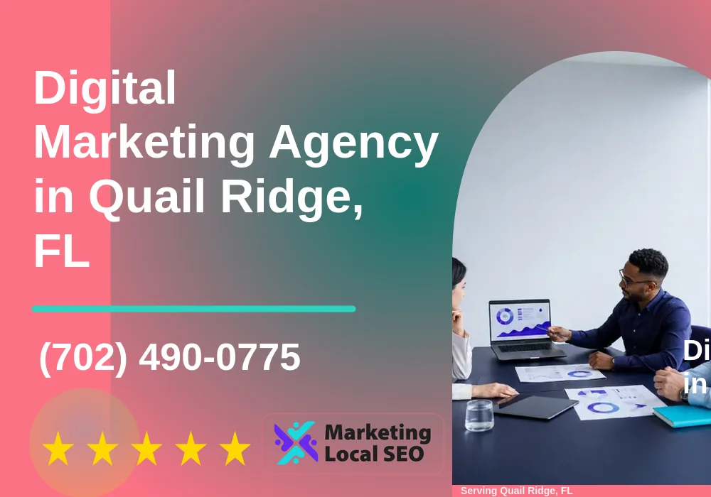 Digital Marketing Agency in Quail Ridge, FL