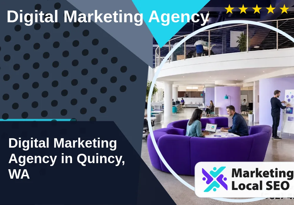Digital Marketing Agency in Quincy, WA Digital Marketing Agency in Quincy, WA