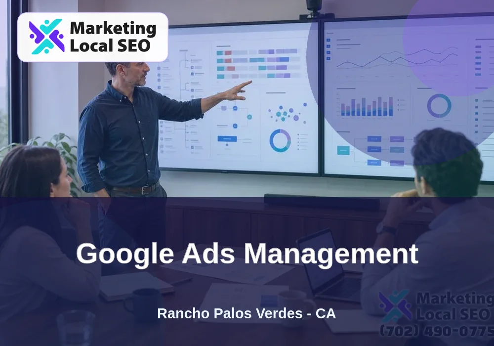 Google Ads Management in Rancho Palos Verdes, CA
