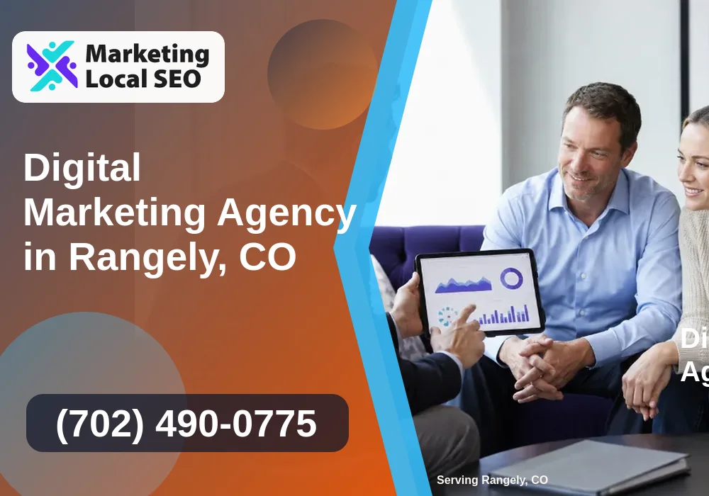 Digital Marketing Agency in Rangely, CO Digital Marketing Agency in Rangely, CO