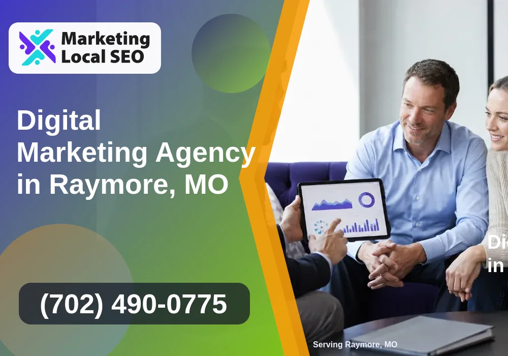 Digital Marketing Agency in Raymore, MO Digital Marketing Agency in Raymore, MO