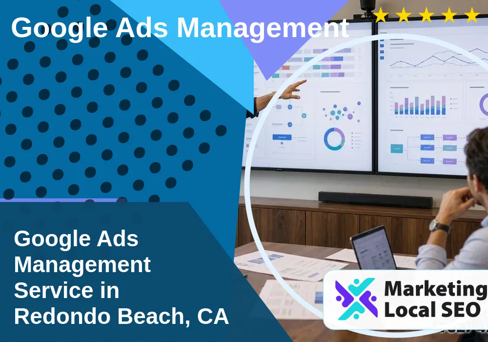 Google Ads Management in Redondo Beach, CA Google Ads Management in Redondo Beach, CA