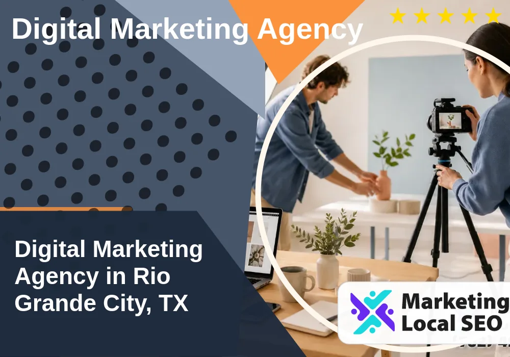 Digital Marketing Agency in Rio Grande City, TX
