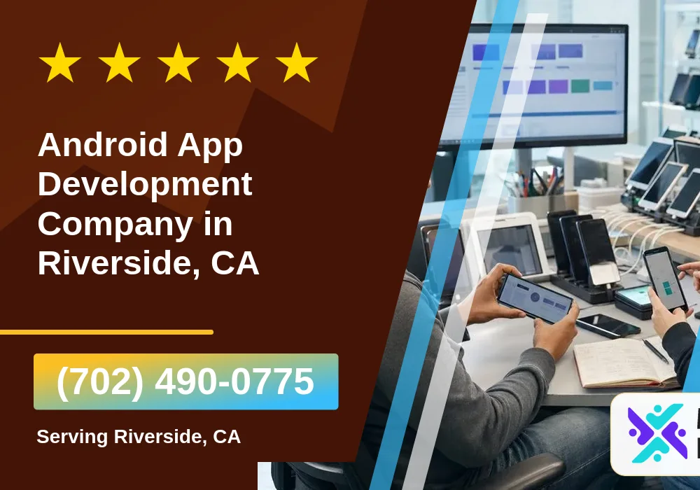 Android App Development in Riverside, CA